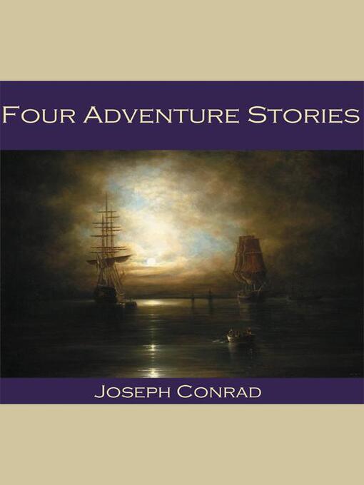 Title details for Four Adventure Stories by Joseph Conrad - Available